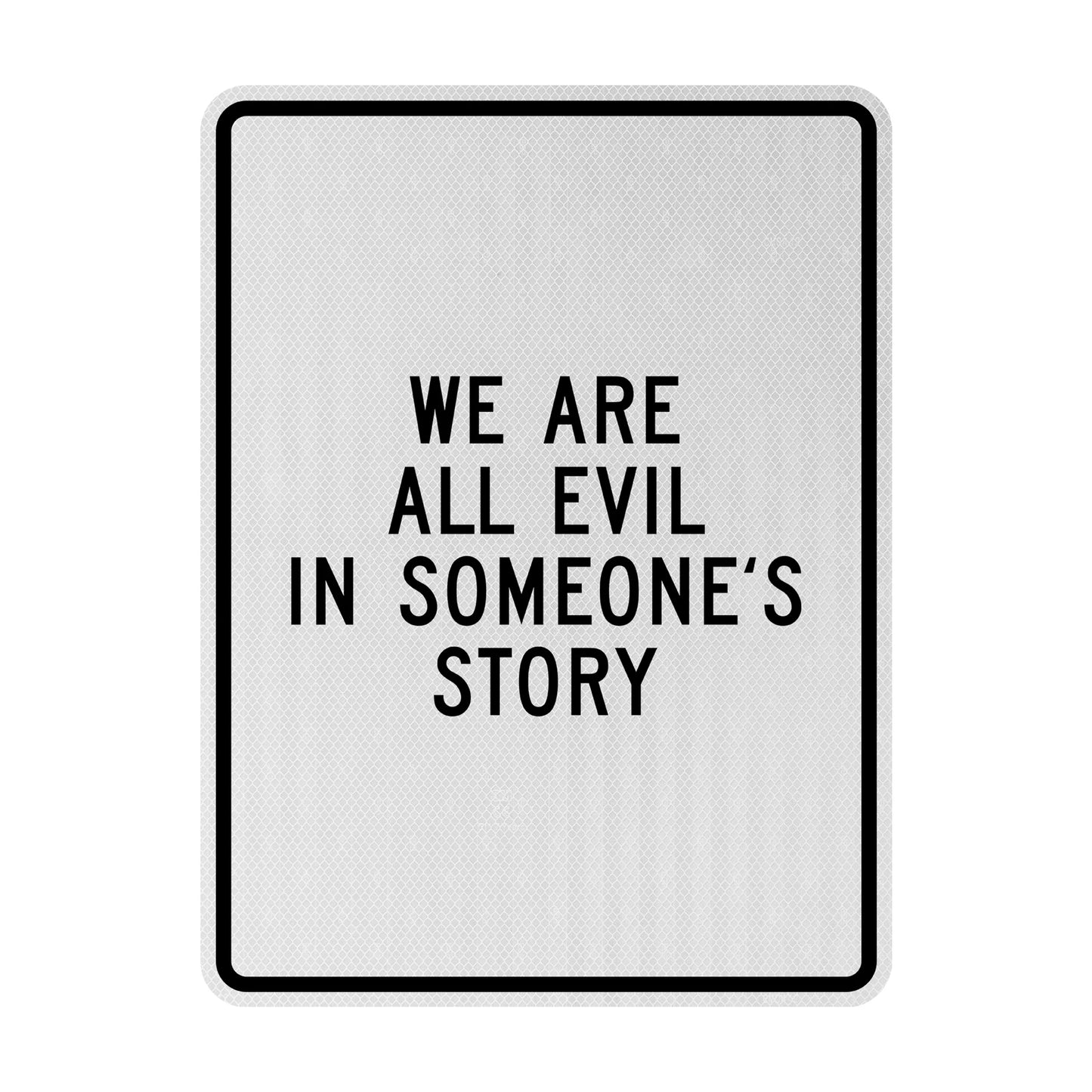 All evil in someone's story Streetsign