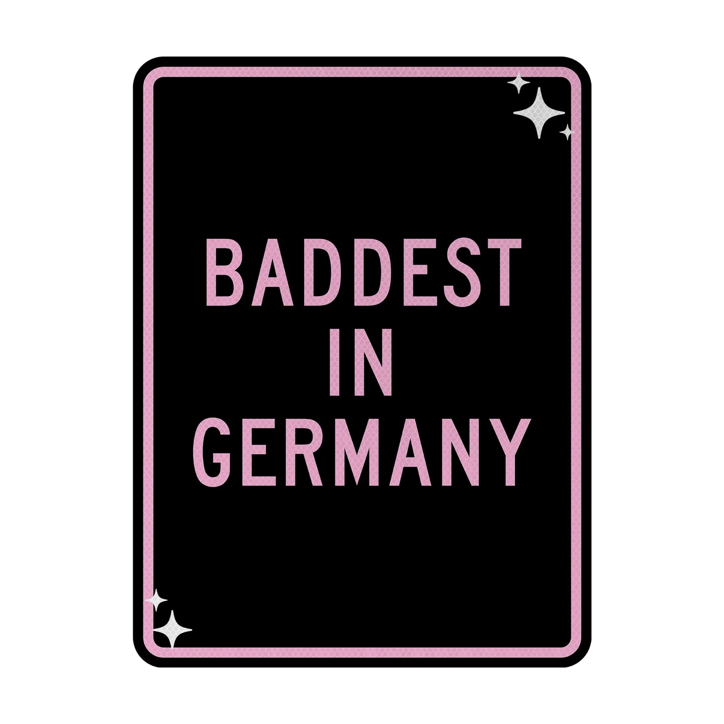 Baddest in Germany Streetsign