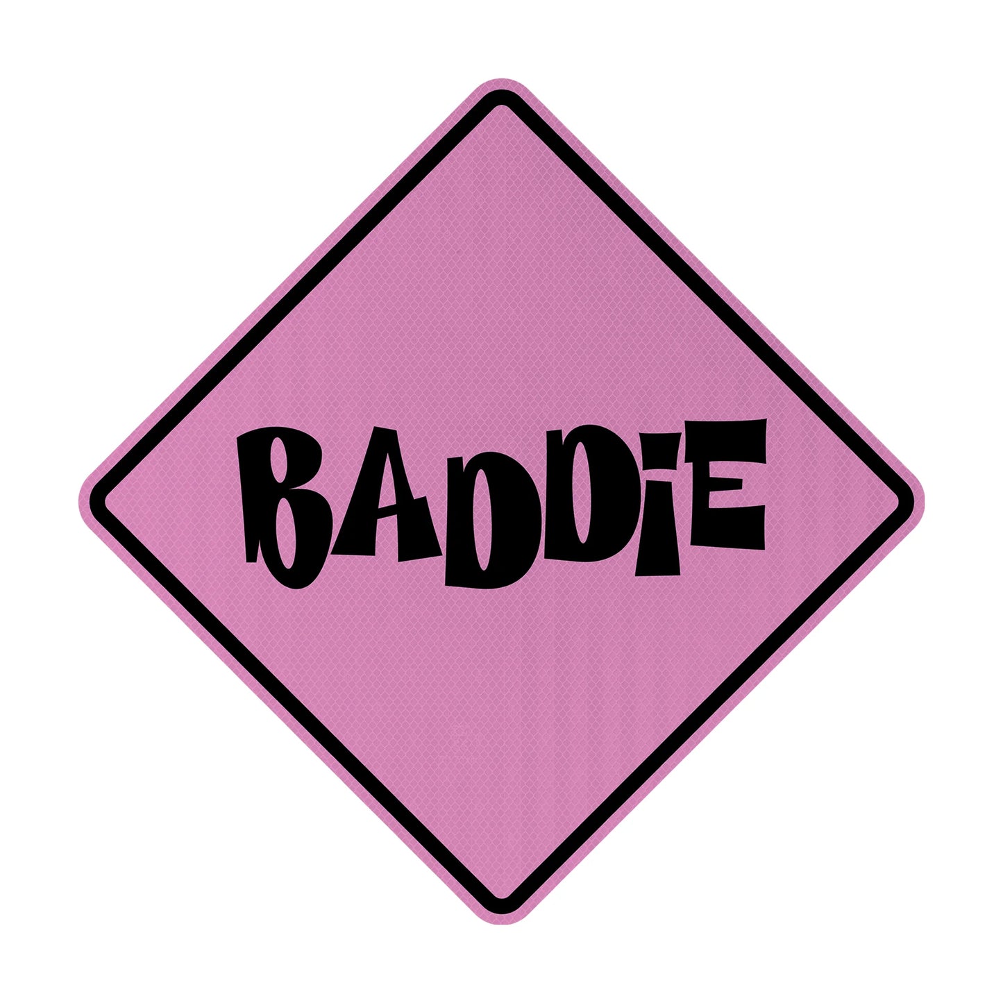 Baddie (black Version) Streetsign