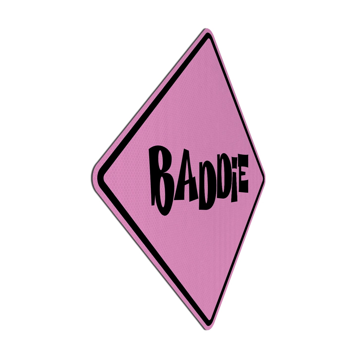 Baddie (black Version) Streetsign