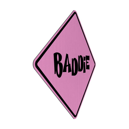 Baddie (black Version) Streetsign