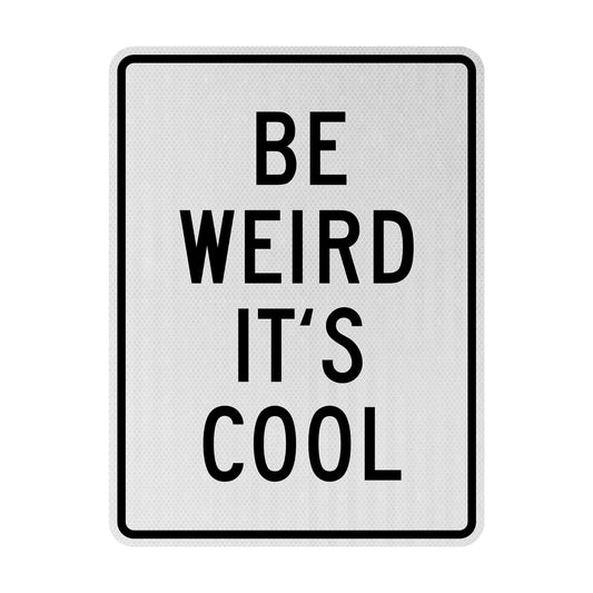 Be weird Streetsign