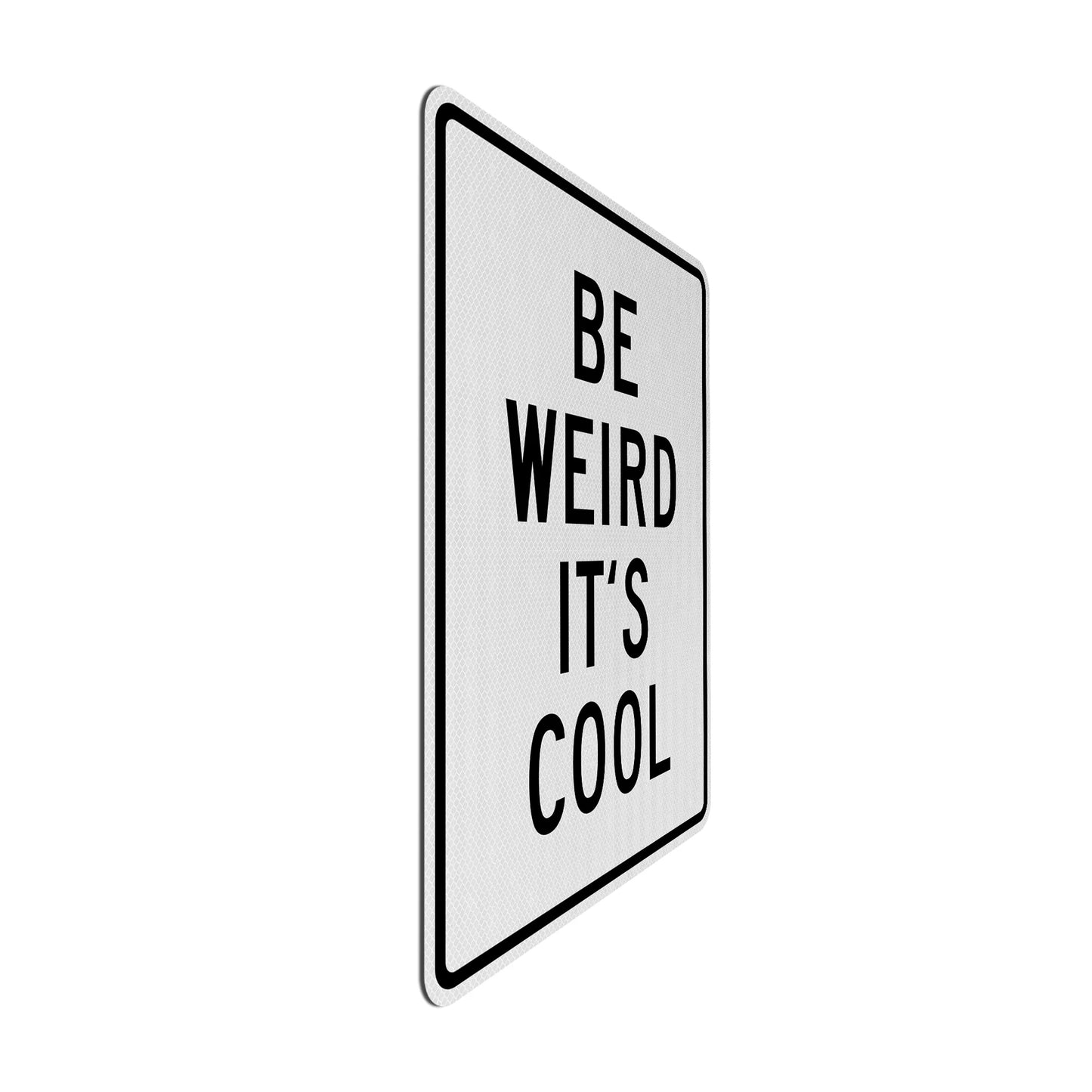 Be weird Streetsign