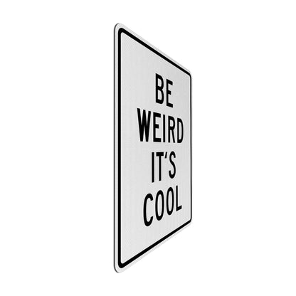 Be weird Streetsign