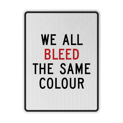 We all bleed the same color street sign