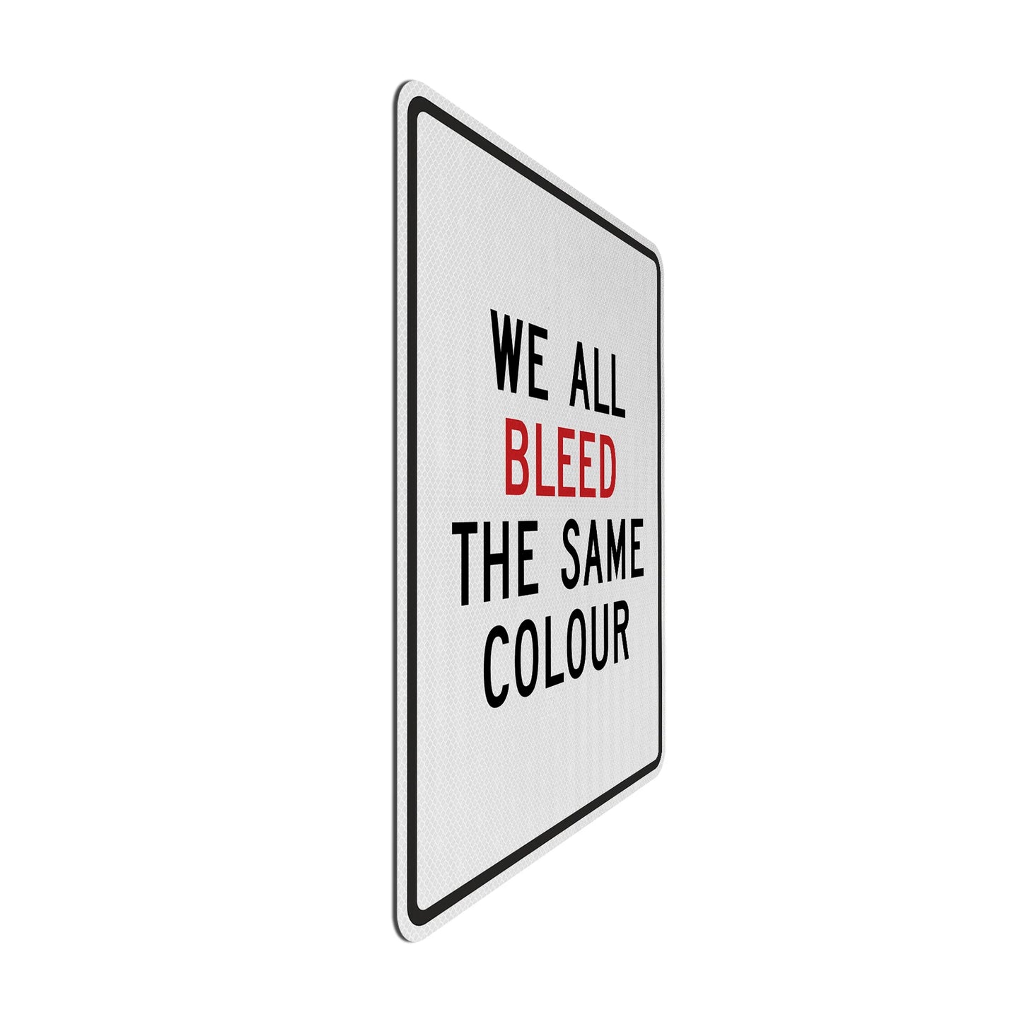 We all bleed the same color street sign