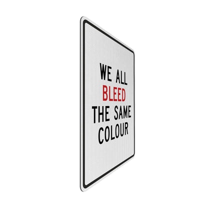 We all bleed the same color street sign
