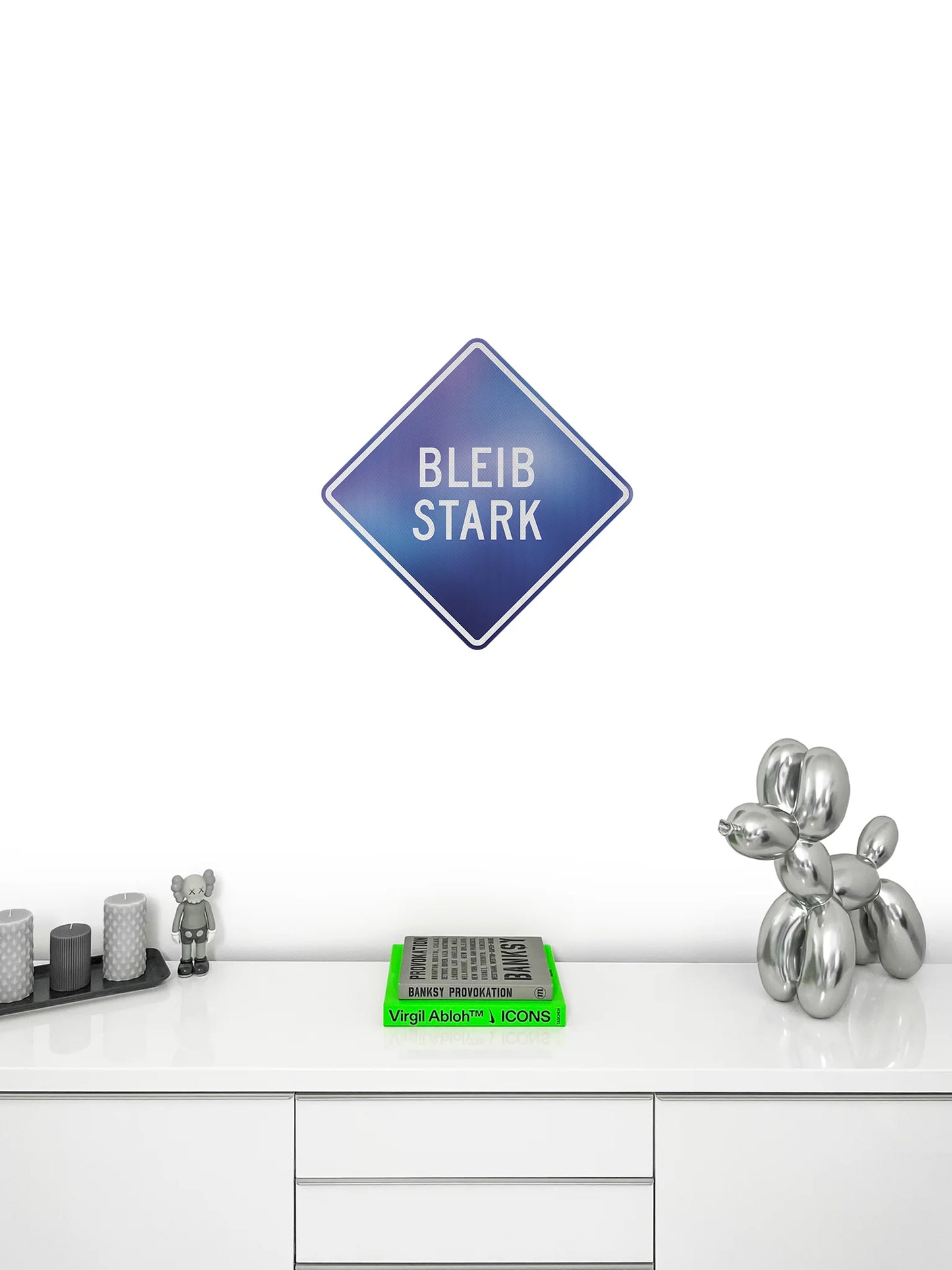 Bleib Stark Streetsign