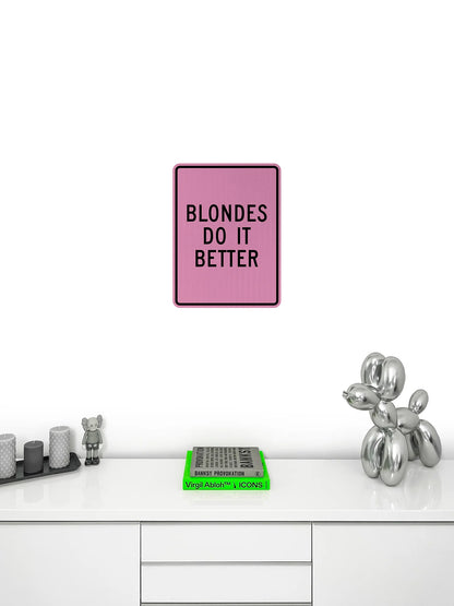 Blondes do it better Streetsign
