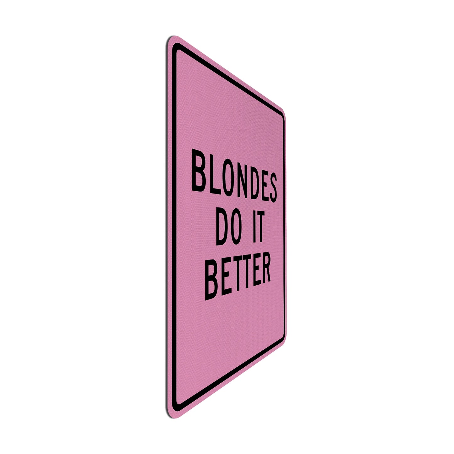 Blondes do it better Streetsign