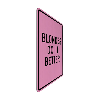 Blondes do it better Streetsign