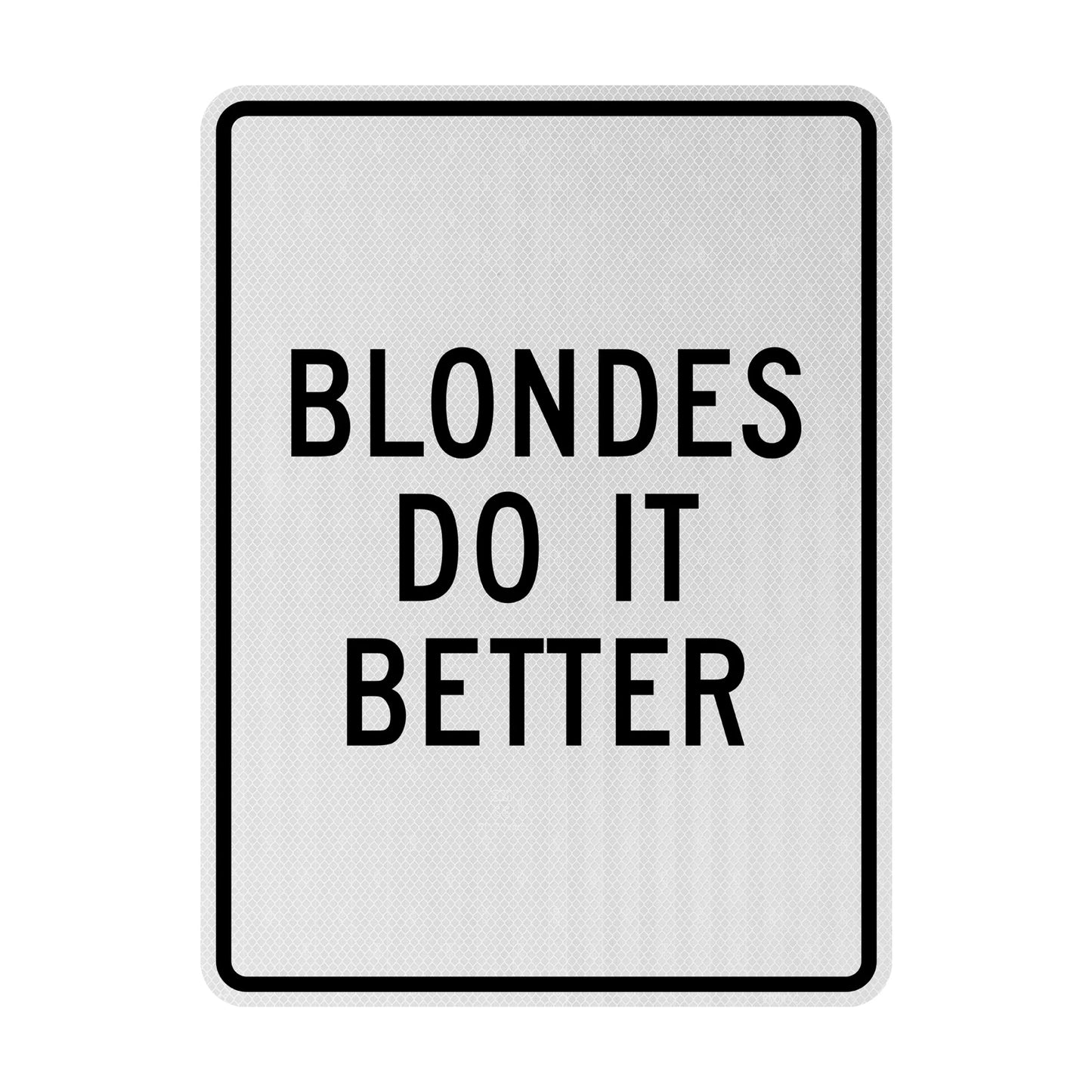 Blondes do it better Streetsign