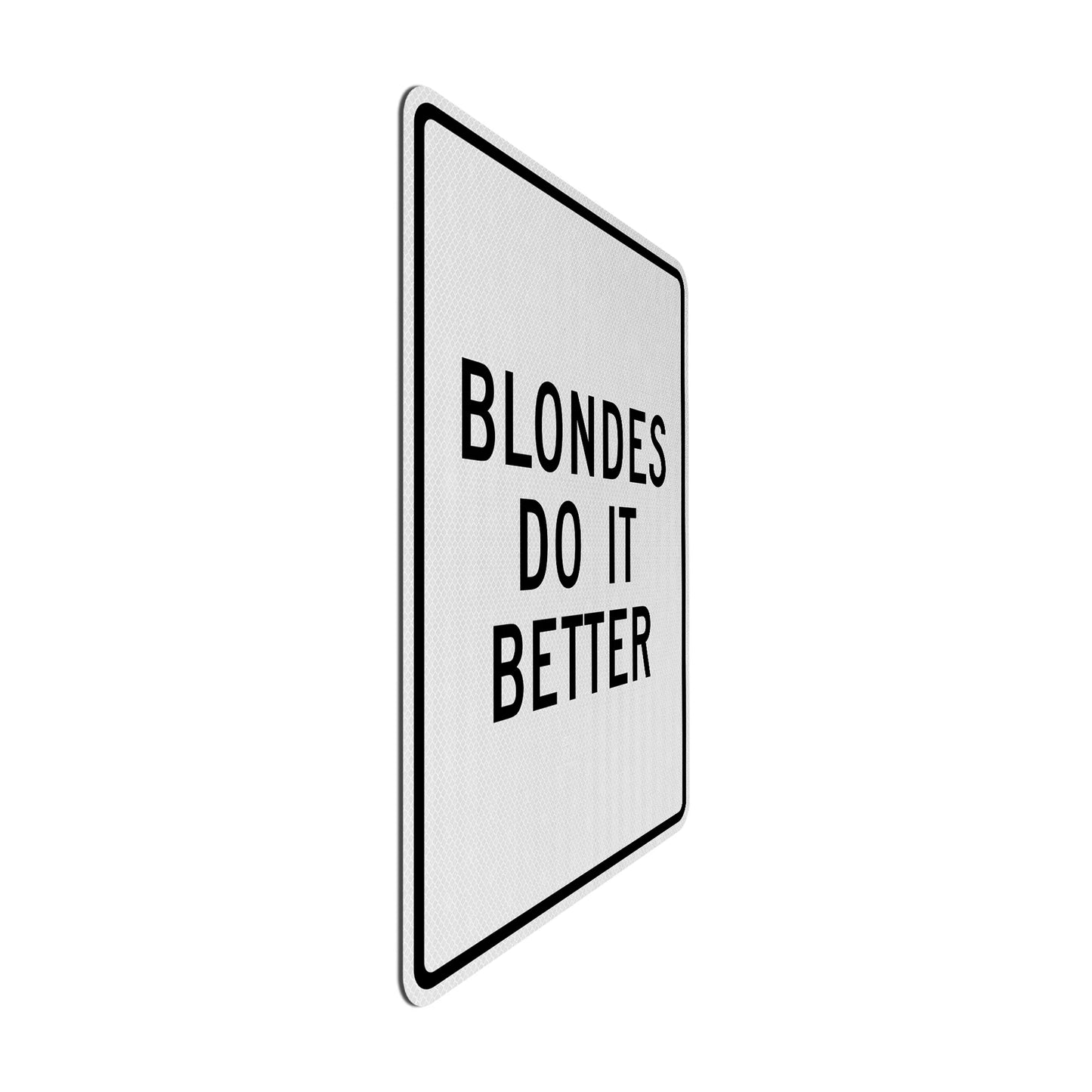 Blondes do it better Streetsign