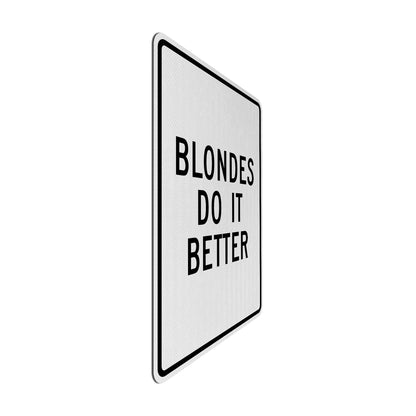 Blondes do it better Streetsign