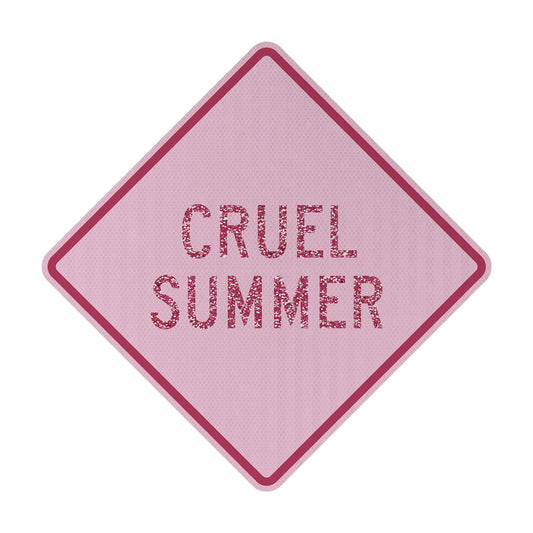Cruel Summer Streetsign