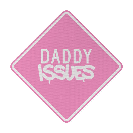 Daddy issues Streetsign