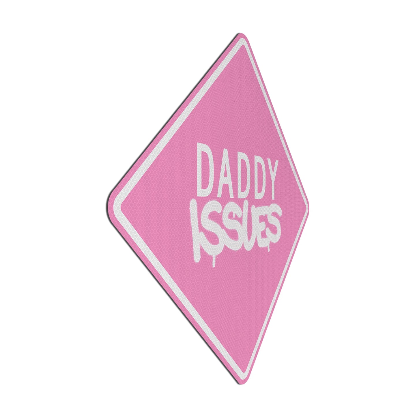 Daddy issues Streetsign