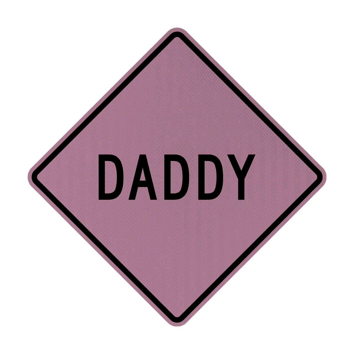 Hey Daddy Sign Daddy Streetsign – Signed