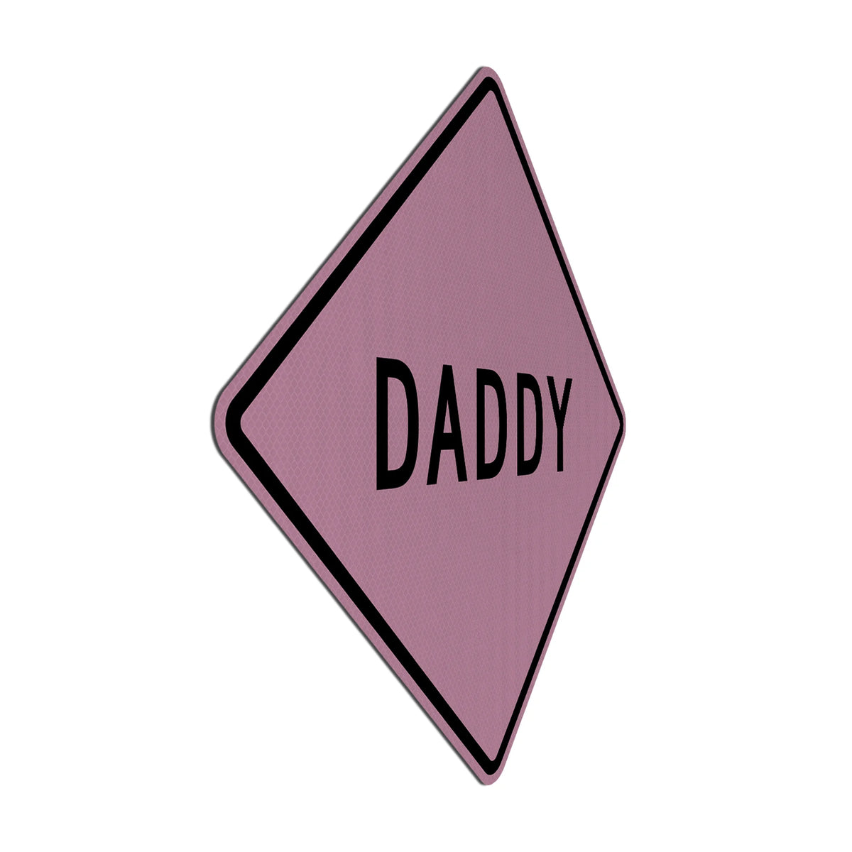 Hey Daddy Sign Daddy Streetsign – Signed