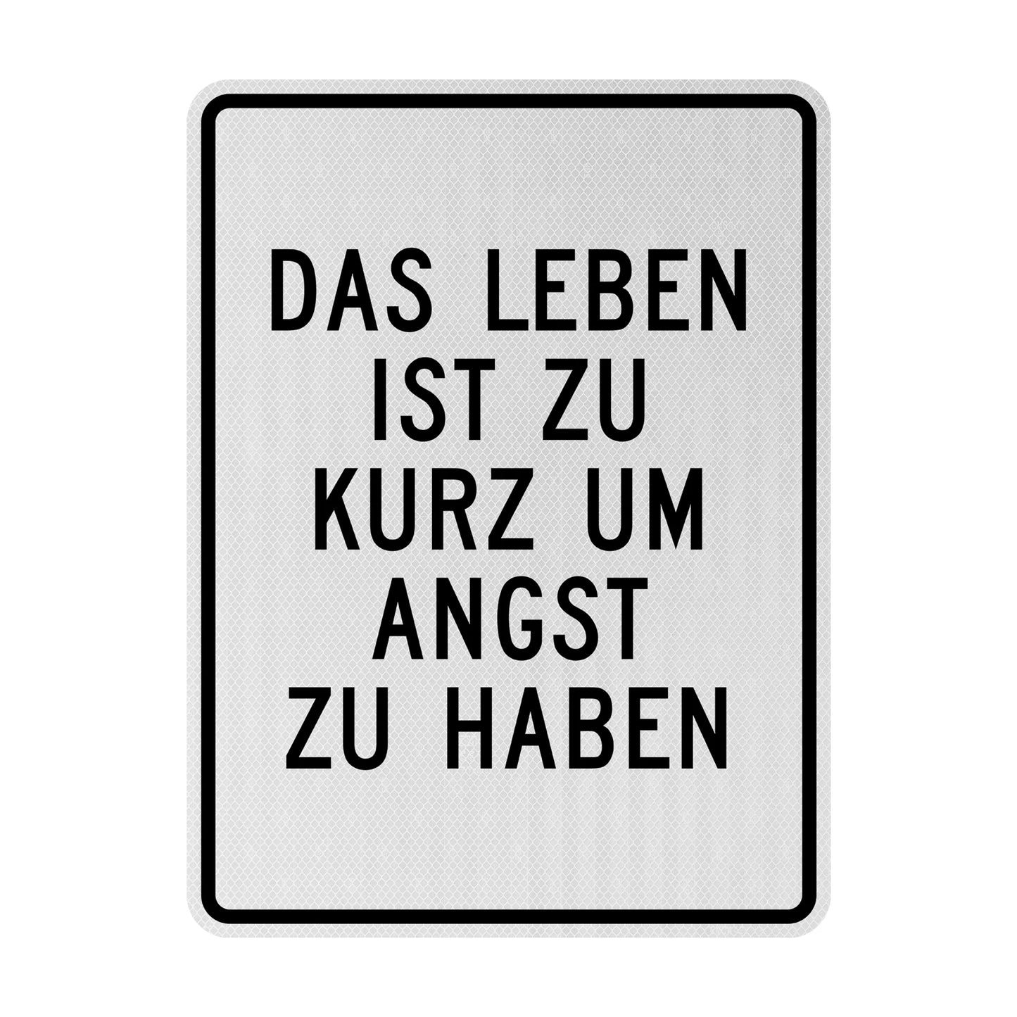 Das Leben ist zu kurz Streetsign