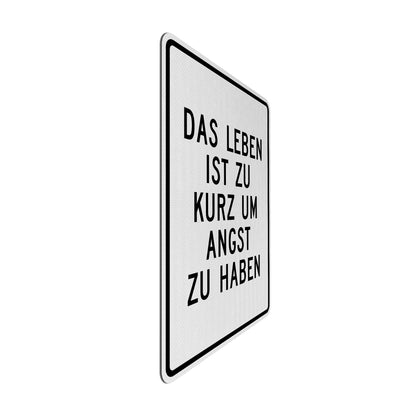 Das Leben ist zu kurz Streetsign