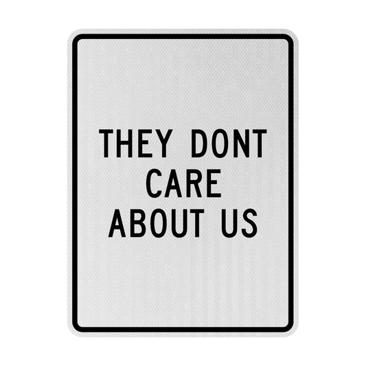 They don't care about us Streetsign