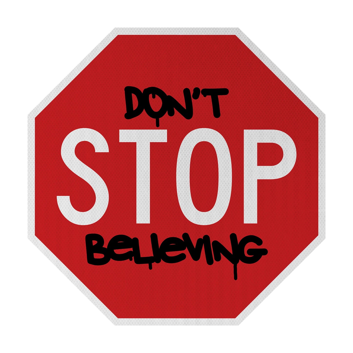 Don't STOP believing Streetsign
