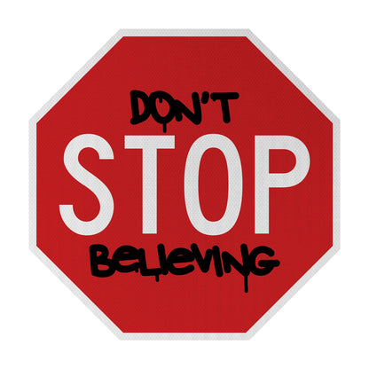 Don't STOP believing Streetsign