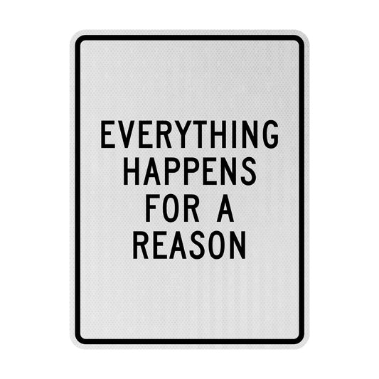Everything happens for a reason Streetsign