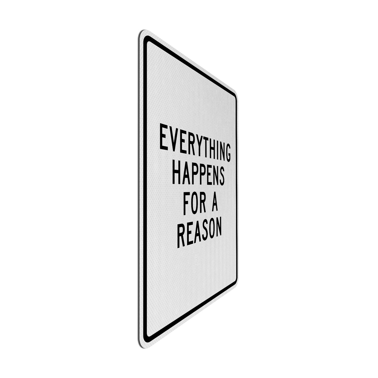 Everything happens for a reason Streetsign