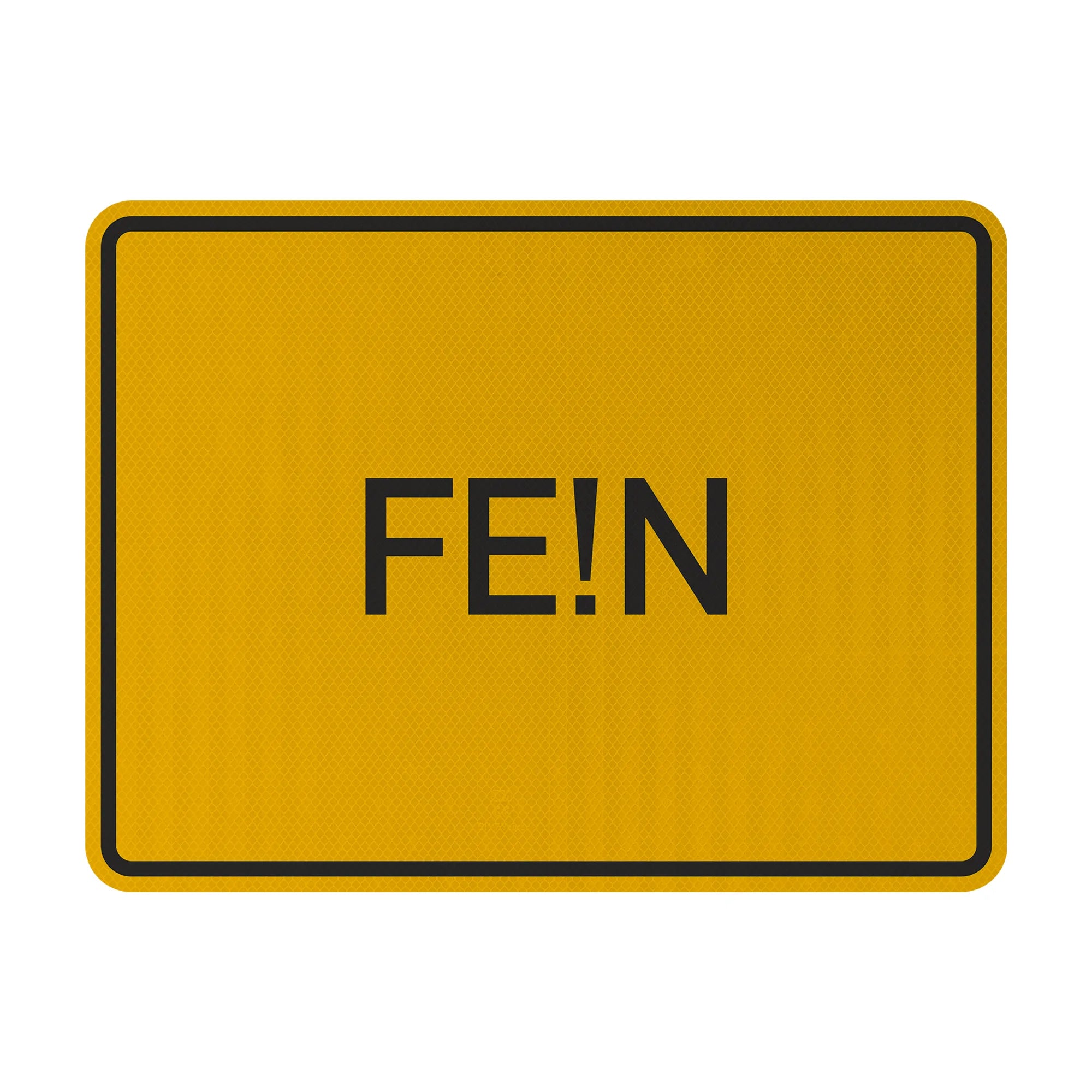 Fein Sign FE!N Streetsign – Signed