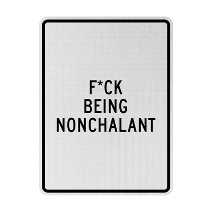 F*ck beeing nonchalant Streetsign