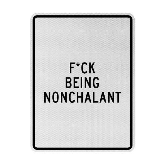 F*ck beeing nonchalant Streetsign