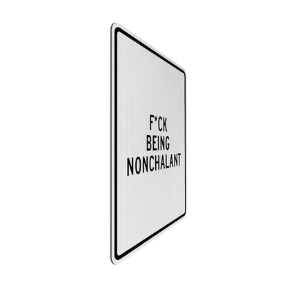 F*ck beeing nonchalant Streetsign