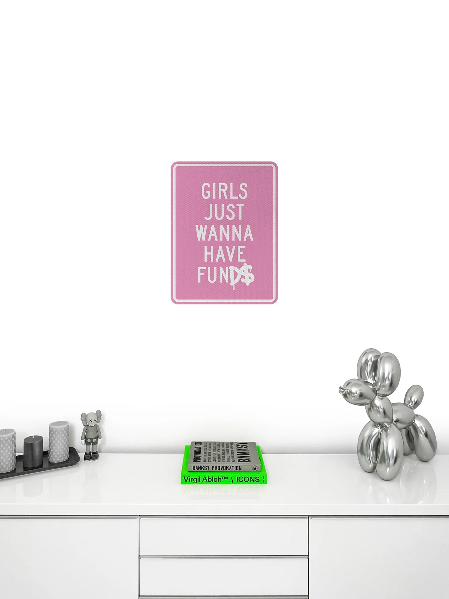 Girls just wanna have funD$ Streetsign