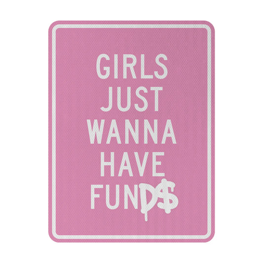 Girls just wanna have funD$ Streetsign
