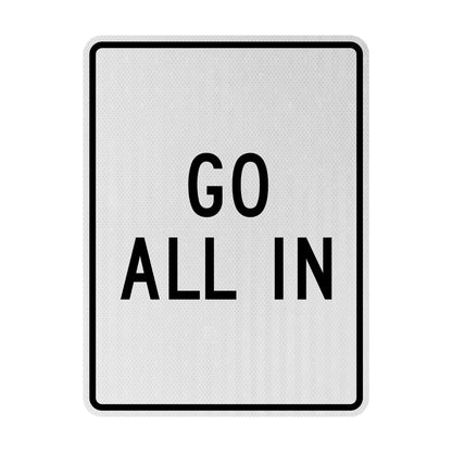Go all in Streetsign