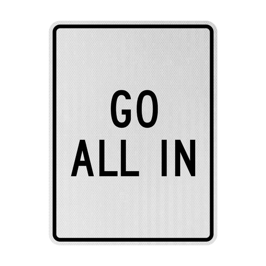 Go all in Streetsign
