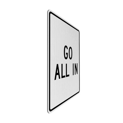Go all in Streetsign