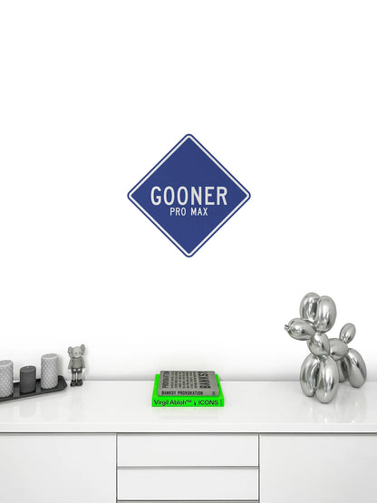 Gooner pro max Streetsign