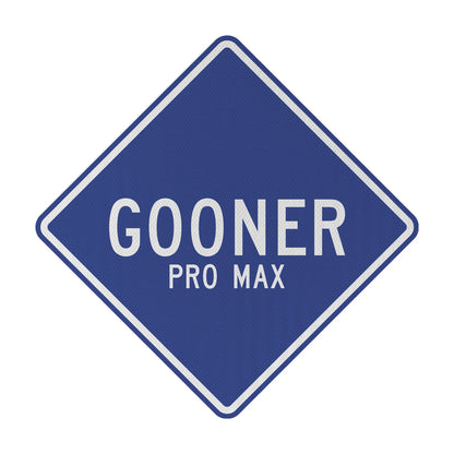 Gooner pro max Streetsign