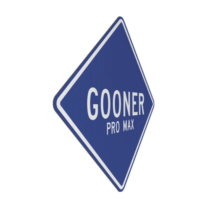 Gooner pro max Streetsign