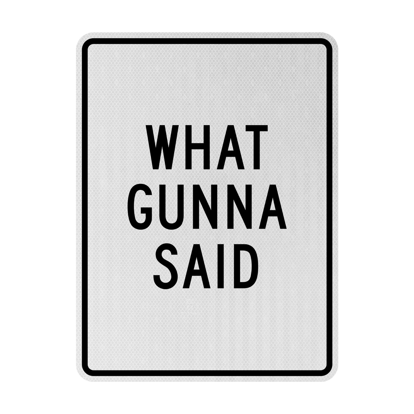 What gunna said Streetsign