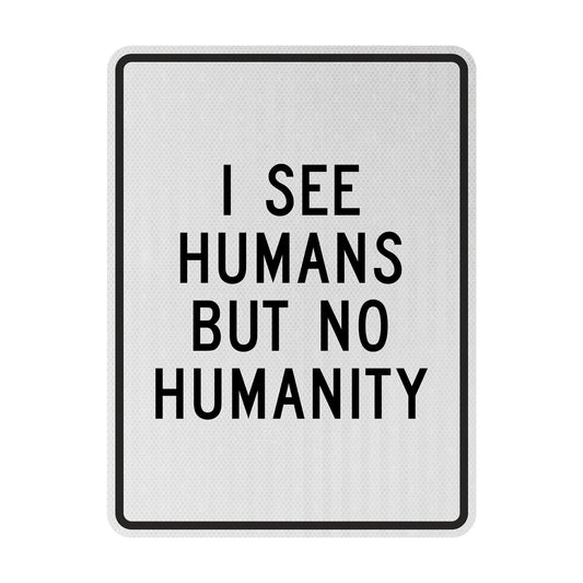 Humans but no humanity