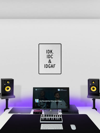 IDK, IDC & IDGAF Streetsign