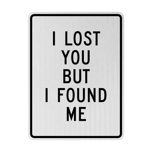 Lost you but found me Streetsign