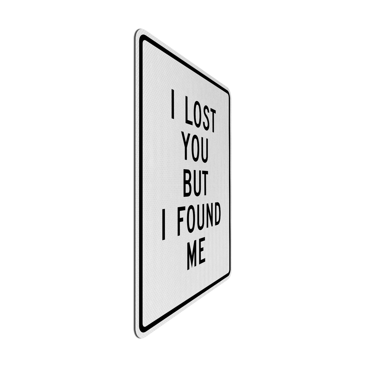 Lost you but found me Streetsign