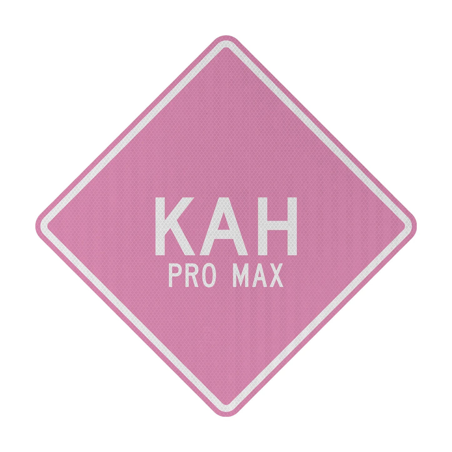 KAH pro max Streetsign