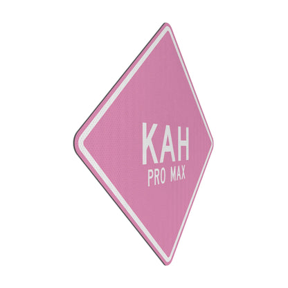 KAH pro max Streetsign