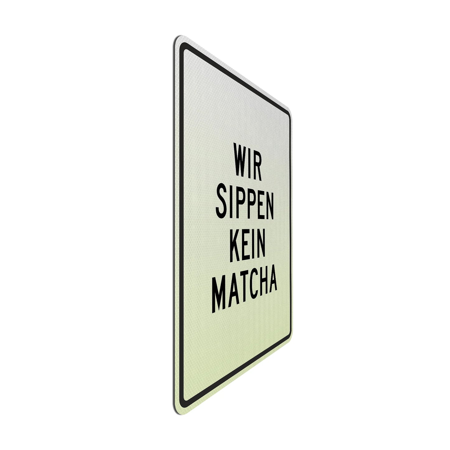 Wir sippen kein Matcha Streetsign